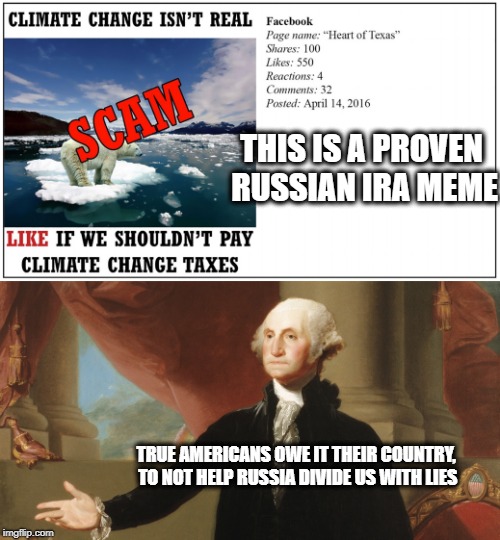 Russia has committed an attack and an act of war | THIS IS A PROVEN RUSSIAN IRA MEME; TRUE AMERICANS OWE IT THEIR COUNTRY, TO NOT HELP RUSSIA DIVIDE US WITH LIES | image tagged in memes,patriot,russia,trump,climate change | made w/ Imgflip meme maker