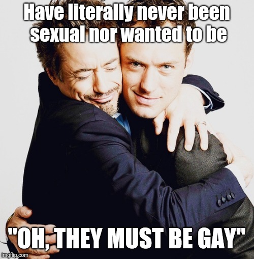 I love you bruh, k stop with the weird looks everyone |  Have literally never been sexual nor wanted to be; "OH, THEY MUST BE GAY" | image tagged in bromance | made w/ Imgflip meme maker