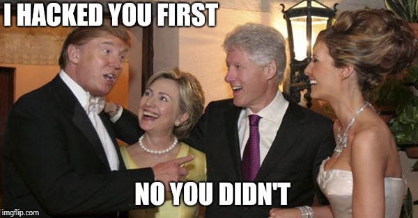 Let's just call it even , ok | I HACKED YOU FIRST NO YOU DIDN'T | image tagged in trump and hillary friends,hacking,everybody is kung fu fighting,getting old | made w/ Imgflip meme maker