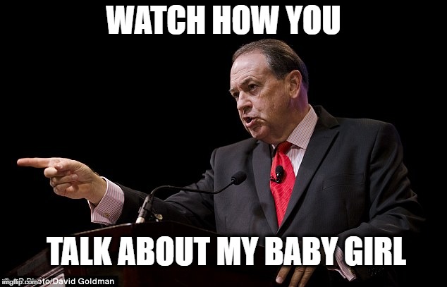 WATCH HOW YOU TALK ABOUT MY BABY GIRL | made w/ Imgflip meme maker