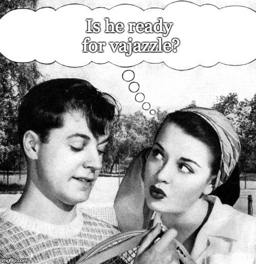 But is he ready for vajazzle ? | Is he ready for vajazzle? | image tagged in 40s couple tennis court | made w/ Imgflip meme maker