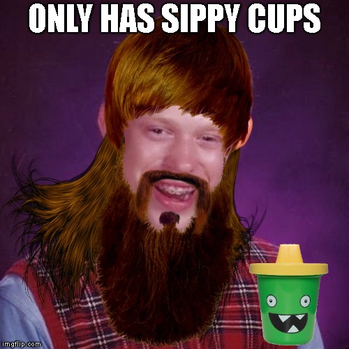 Bad Luck Brian Bieber Mullet | ONLY HAS SIPPY CUPS | image tagged in bad luck brian bieber mullet | made w/ Imgflip meme maker