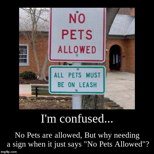 When Signs Doesn't make Sence At All. | image tagged in funny,demotivationals,funny signs | made w/ Imgflip demotivational maker
