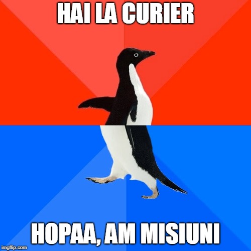 Socially Awesome Awkward Penguin Meme | HAI LA CURIER; HOPAA, AM MISIUNI | image tagged in memes,socially awesome awkward penguin | made w/ Imgflip meme maker