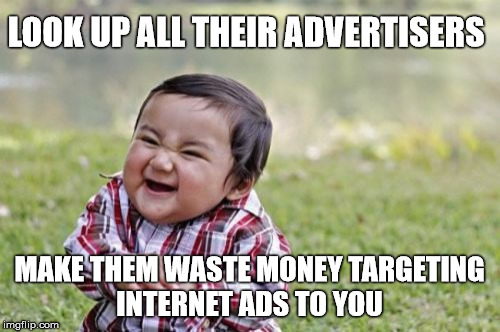 Evil Toddler Meme | LOOK UP ALL THEIR ADVERTISERS MAKE THEM WASTE MONEY TARGETING INTERNET ADS TO YOU | image tagged in memes,evil toddler | made w/ Imgflip meme maker