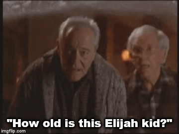 "How old is this Elijah kid?" | image tagged in gifs | made w/ Imgflip video-to-gif maker