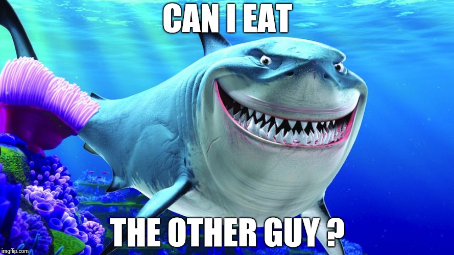 Happy Shark | CAN I EAT THE OTHER GUY ? | image tagged in happy shark | made w/ Imgflip meme maker