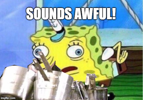 SOUNDS AWFUL! | made w/ Imgflip meme maker