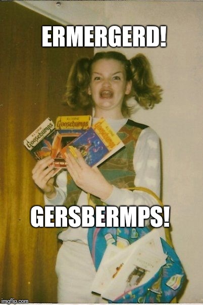 Ermahgerd Berks Meme | ERMERGERD! GERSBERMPS! | image tagged in memes,ermahgerd berks | made w/ Imgflip meme maker