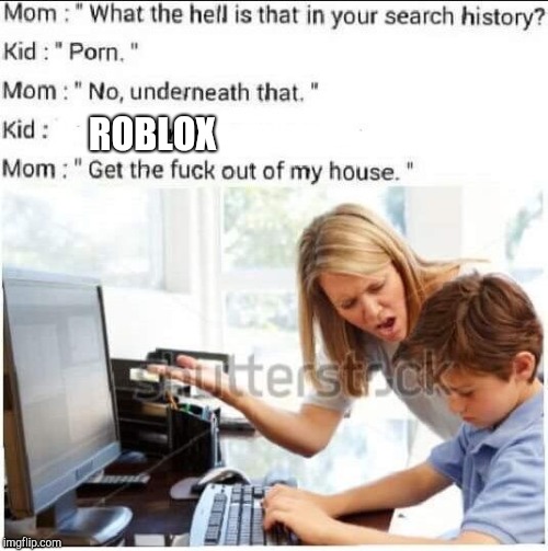ROBLOX | image tagged in memes,search history,roblox,powermetalhead,disgrace,funny | made w/ Imgflip meme maker