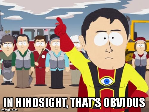 Captain Hindsight Meme | IN HINDSIGHT, THAT'S OBVIOUS | image tagged in memes,captain hindsight | made w/ Imgflip meme maker