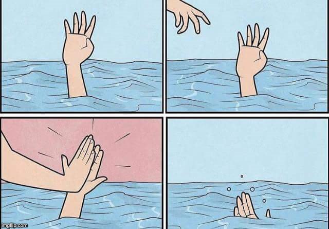 Refusing Help | image tagged in refusing help | made w/ Imgflip meme maker