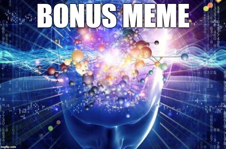 BONUS MEME | made w/ Imgflip meme maker