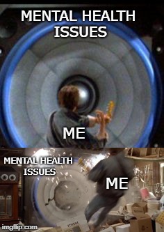 my struggle | MENTAL HEALTH ISSUES; ME; MENTAL HEALTH ISSUES; ME | image tagged in relatable,mental health | made w/ Imgflip meme maker