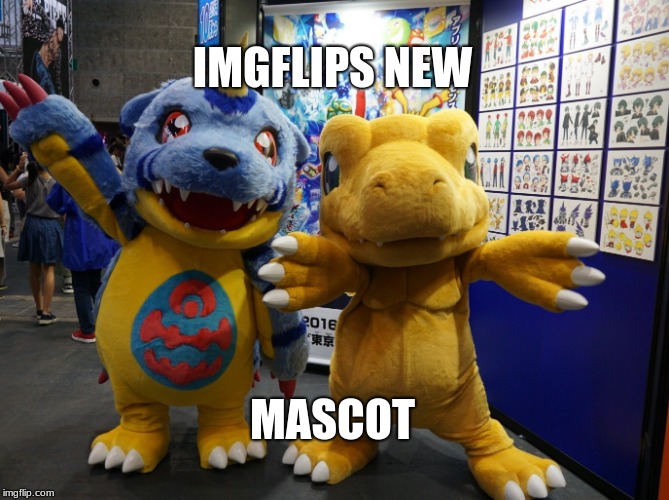 Digimon Mascot | IMGFLIPS NEW; MASCOT | image tagged in digimon mascot | made w/ Imgflip meme maker
