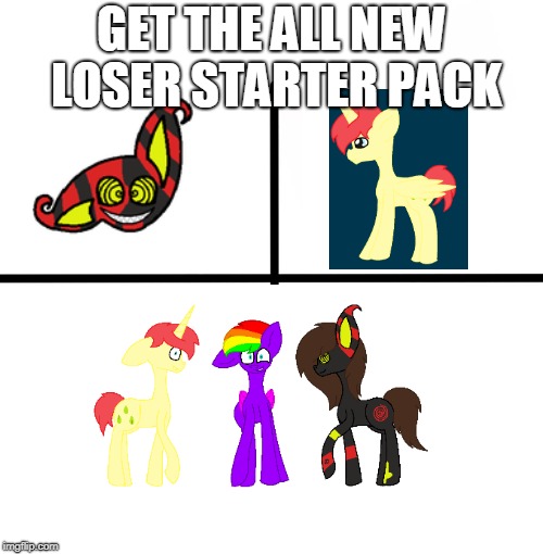 Blank Starter Pack Meme | GET THE ALL NEW LOSER STARTER PACK | image tagged in memes,blank starter pack | made w/ Imgflip meme maker