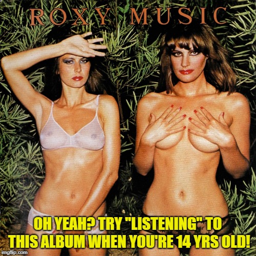 OH YEAH? TRY "LISTENING" TO THIS ALBUM WHEN YOU'RE 14 YRS OLD! | made w/ Imgflip meme maker