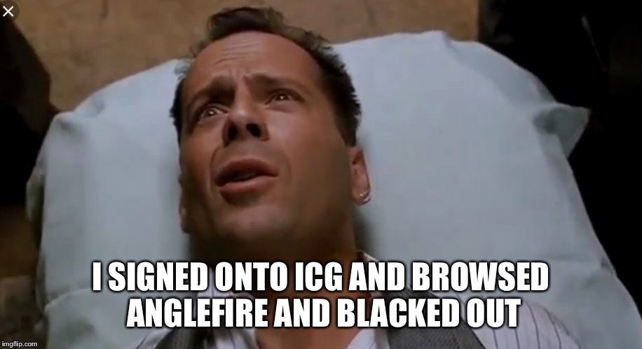 I SIGNED ONTO ICG AND BROWSED ANGLEFIRE AND BLACKED OUT | made w/ Imgflip meme maker