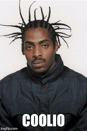Coolio | COOLIO | image tagged in coolio | made w/ Imgflip meme maker
