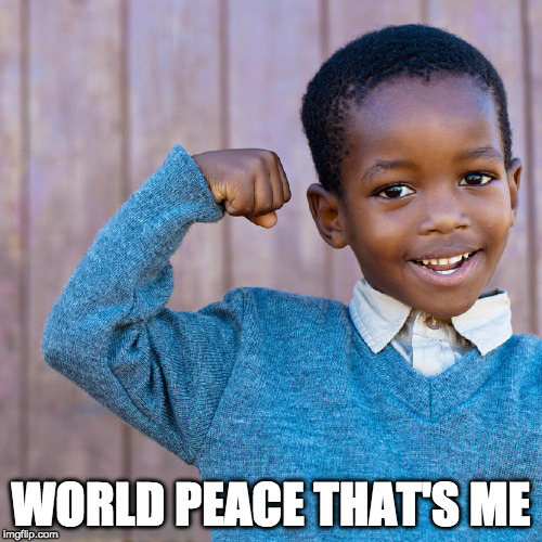 Confident African American Child Male | WORLD PEACE THAT'S ME | image tagged in confident african american child male | made w/ Imgflip meme maker