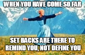 Look At All These | WHEN YOU HAVE COME SO FAR; SET BACKS ARE THERE TO REMIND YOU, NOT DEFINE YOU | image tagged in memes,look at all these | made w/ Imgflip meme maker