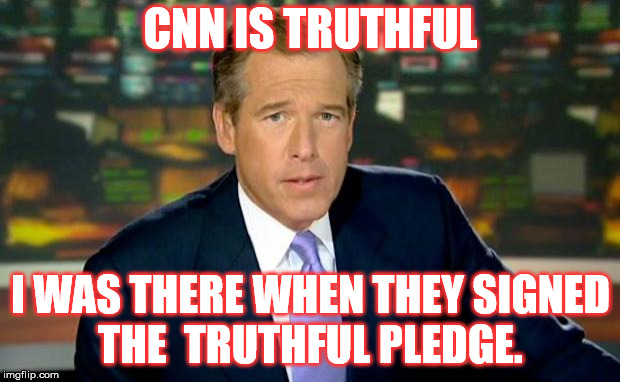 Brian Williams Was There Meme | CNN IS TRUTHFUL; I WAS THERE WHEN THEY SIGNED THE  TRUTHFUL PLEDGE. | image tagged in memes,brian williams was there | made w/ Imgflip meme maker