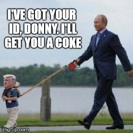 I'VE GOT YOUR ID, DONNY. I'LL GET YOU A COKE | made w/ Imgflip meme maker