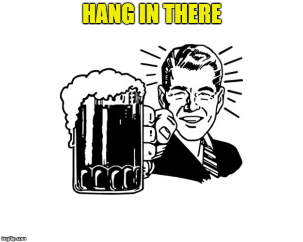 HANG IN THERE | made w/ Imgflip meme maker