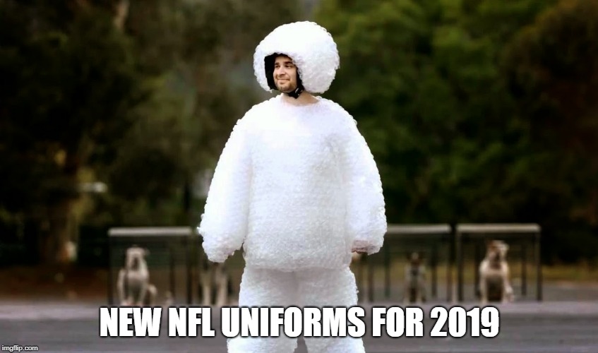 NEW NFL UNIFORMS FOR 2019 | image tagged in nfl uniform,helmet rule,nfl,uniforms | made w/ Imgflip meme maker