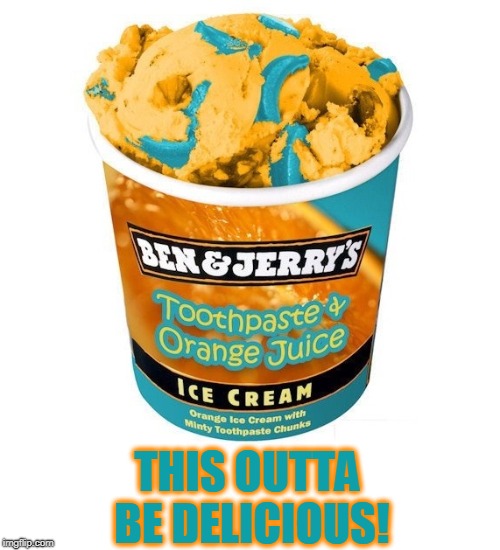 THIS OUTTA BE DELICIOUS! | made w/ Imgflip meme maker