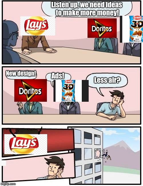 Why, Chip Companies, Why?! | Listen up, we need ideas to make more money! New design! Ads! Less air? | image tagged in memes,boardroom meeting suggestion,chips | made w/ Imgflip meme maker