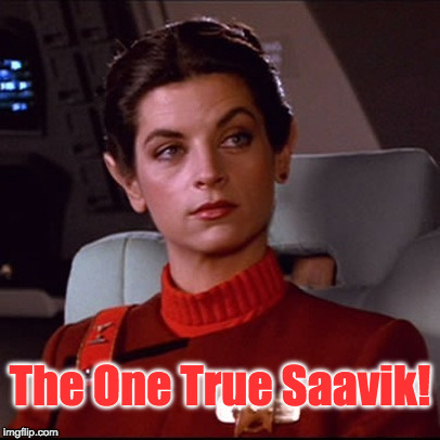The One True Saavik! | The One True Saavik! | image tagged in star trek,lt saavik,kirstie alley | made w/ Imgflip meme maker