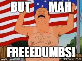 bill KotH yelling | BUT        MAH; FREEEDUMBS! | image tagged in bill koth yelling | made w/ Imgflip meme maker
