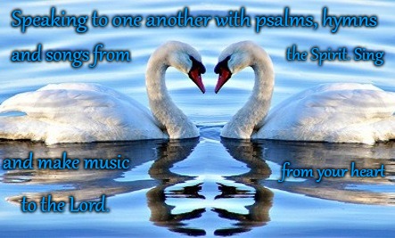 Ephesians 5:19 Speak to One Another With Psalms Hymns and Songs from the Spirit and Make Music from Your Heart | Speaking to one another with psalms, hymns; the Spirit. Sing; and songs from; and make music; from your heart; to the Lord. | image tagged in bible,holy bible,holy spirit,bible verse,verse,god | made w/ Imgflip meme maker