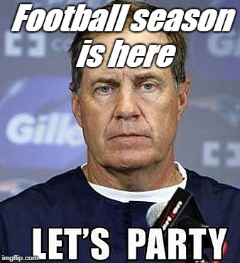 Football season is here | image tagged in bill belichick | made w/ Imgflip meme maker
