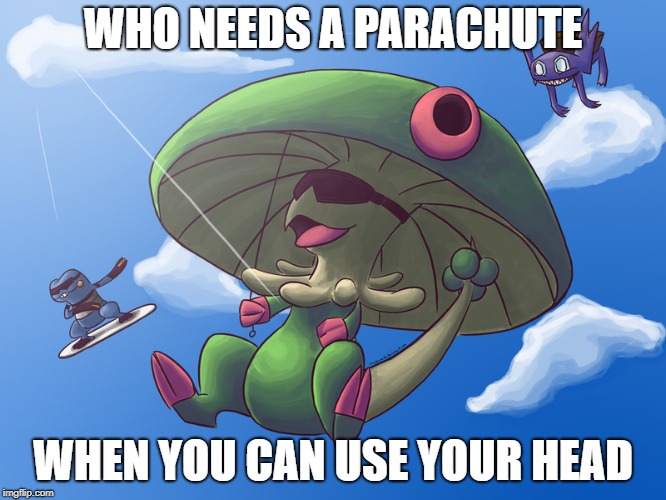 WHO NEEDS A PARACHUTE WHEN YOU CAN USE YOUR HEAD | made w/ Imgflip meme maker