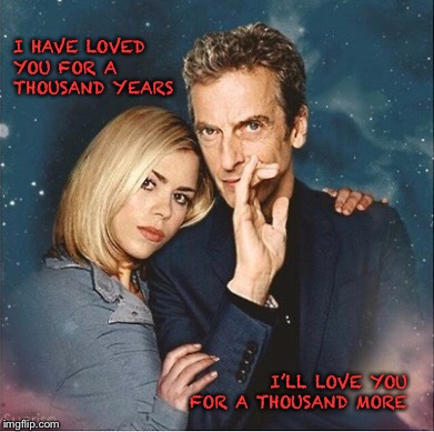 A thousand years | I HAVE LOVED YOU FOR A THOUSAND YEARS; I’LL LOVE YOU FOR A THOUSAND MORE | image tagged in doctor who,rose tyler | made w/ Imgflip meme maker