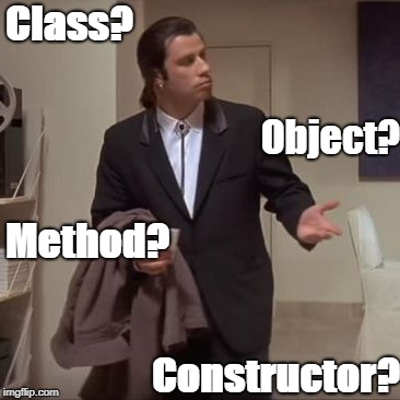 Confused Travolta | Class? Object? Method? Constructor? | image tagged in confused travolta | made w/ Imgflip meme maker