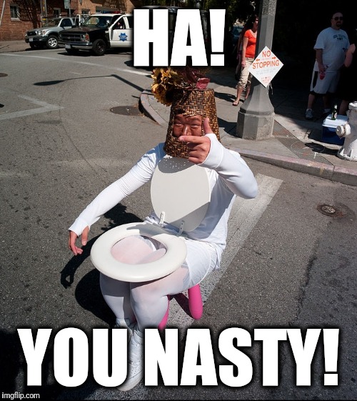 HA! YOU NASTY! | made w/ Imgflip meme maker