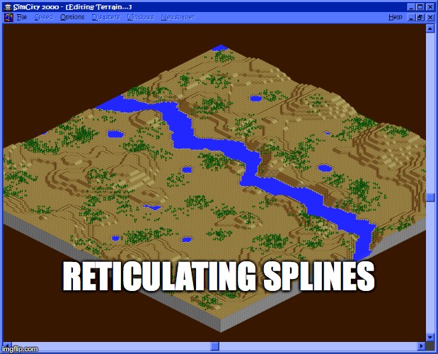 reticulating splines | RETICULATING SPLINES | image tagged in reticulating splines,simcity,vintage,pc gaming,old school | made w/ Imgflip meme maker