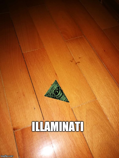 ILLAMINATI | made w/ Imgflip meme maker