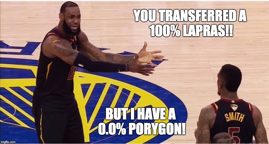 lebron james + jr smith | YOU TRANSFERRED
A 100% LAPRAS!! BUT I HAVE A 0.0% PORYGON! | image tagged in lebron james  jr smith | made w/ Imgflip meme maker