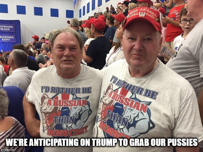 WE'RE ANTICIPATING ON TRUMP TO GRAB OUR PUSSIES | image tagged in maga,trump,ohio maga,republican | made w/ Imgflip meme maker