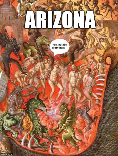 ARIZONA | image tagged in azdry | made w/ Imgflip meme maker