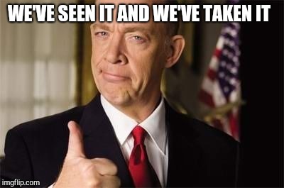 Insurance Guy | WE'VE SEEN IT AND WE'VE TAKEN IT | image tagged in insurance guy | made w/ Imgflip meme maker