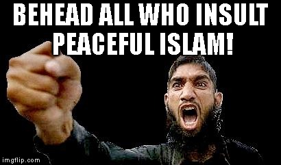Islamic Rage Boy | BEHEAD ALL WHO INSULT PEACEFUL ISLAM! | image tagged in islamic rage boy | made w/ Imgflip meme maker