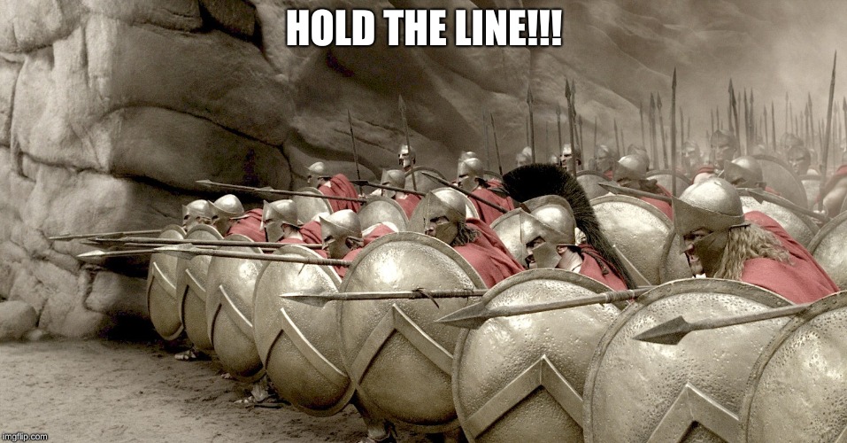 HOLD THE LINE!!! | made w/ Imgflip meme maker