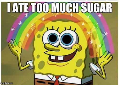 spongebob on diabetes | image tagged in sugar rush | made w/ Imgflip meme maker