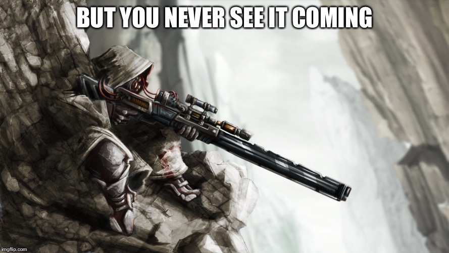 CoD logic | BUT YOU NEVER SEE IT COMING | image tagged in cod logic | made w/ Imgflip meme maker