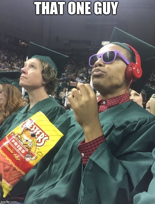Views graduation  | THAT ONE GUY | image tagged in views graduation | made w/ Imgflip meme maker